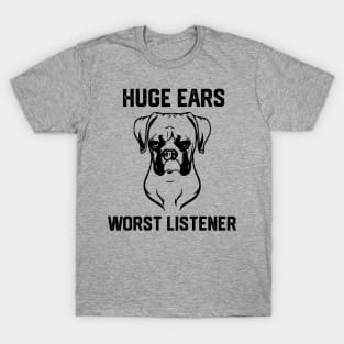 FUNNY BOXER HUGE EARS  WORST LISTENER T-Shirt